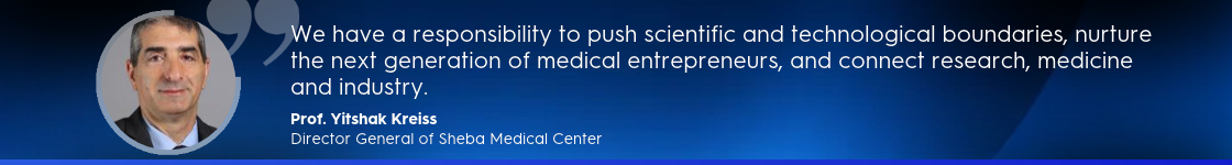 Prof. Yitshak Kreiss, Director General of Sheba Medical Center, on medical innovation